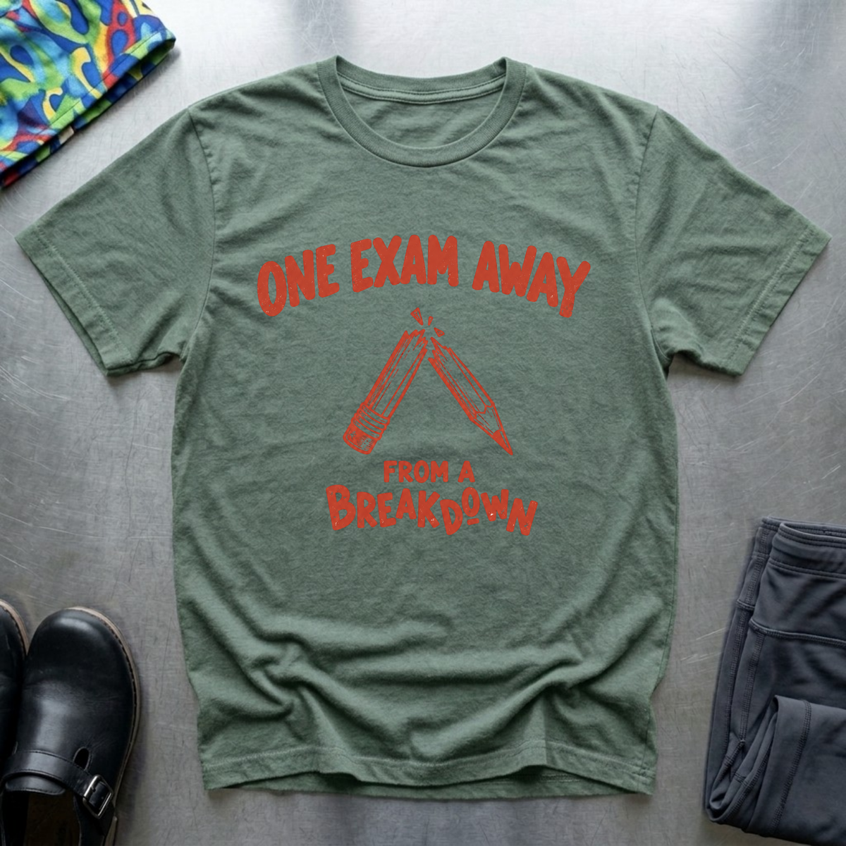 One Exam Away From A Breakdown II T-Shirt — Sage